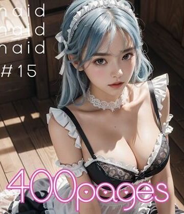 【AI創造美女】AI創造美女 メイド・メイド・メイド400ページ＃15｜メイド 評価