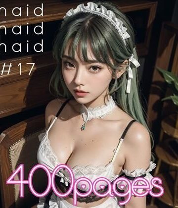 【AI創造美女】AI創造美女 メイド・メイド・メイド400ページ＃17｜メイド 評価